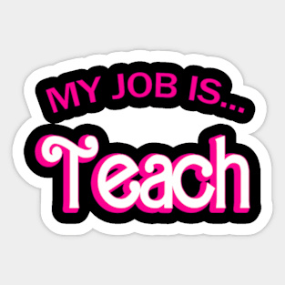 Retro School Humor  Teacher  My Job Is Teach Sticker